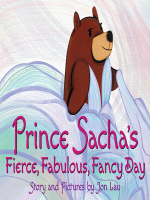 cover image of Prince Sacha's Fierce, Fabulous, Fancy Day